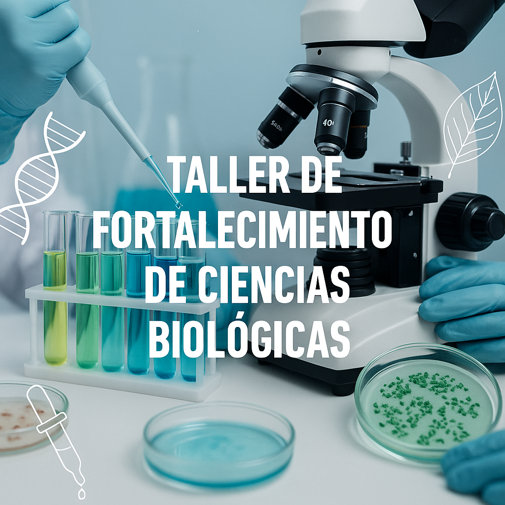 Taller de Fortalecimiento en Ciencias Biológicas